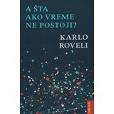 Heliks Karlo Roveli - A šta ako vreme ne postoji? Cene