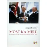 Dragan Bisenić
 - Most ka miru: Egipatsko-Izraelski sporazum u Kemp Dejvidu 1978.