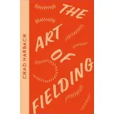 Chad Harbach - The Art of Fielding