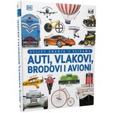 NAŠA DJECA Svijet znanja u slikama - Auti, vlakovi, brodovi i avioni 07516-0 Cijene
