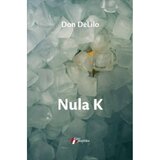 Geopoetika Don DeLilo - Nula K Cene