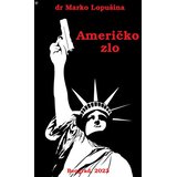 Knjiga Komerc Marko Lopušina - Američko zlo: SAD protiv Rusije i Srbije | Eponuda.com