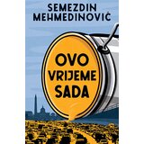 Laguna Semezdin Mehmedinović
 - Ovo vrijeme sada