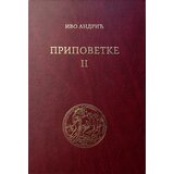 Zadužbina Ive Andrića Ivo Andrić
 - Pripovetke II - knjiga 3