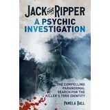 Pamela Ball - Jack the Ripper: A Psychic Investigation