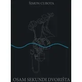 Šimon Cubota - Osam sekundi dvorišta