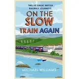 On the Slow Train Again