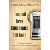  Beograd kroz ključaonice 100 kuća - nenad novak stefanović ( 10132 ) | ePonuda.com