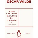 Oscar Wilde - A Poet Can Survive Everything But a Misp