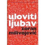Psihopolis Zoran Milivojević
 - Uloviti ljubav Cene