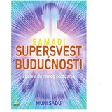 Aruna supersvest budućnosti - samadi - muni sadu cene