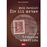 Grafoprint Pero Zlatar
 - Meta Pavelić: živ ili mrtav 2 - Grobnica u Madridu Cene