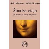 Društvo za unapređenje marketinga Sali Helgesen,Džuli Džonson - Ženska vizija, prava moć žene na poslu