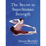 Penguin Books Alison Bechdel - The Secret to Superhuman Strength Cene