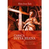 Elen Iver Žali
 - Carica Sveta Jelena: na raskršću Istoka i Zapada