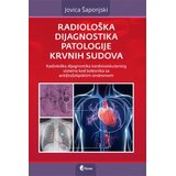 Službeni Glasnik Radiološka dijagnostika patologije krvnih sudova - Jovica Šaponjski Cene