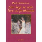 Manfred Hausman
 - Oni koji se vole žive od praštanja