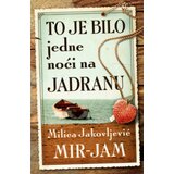 Laguna To je bilo jedne noćI na Jadranu - Milica Jakovljević Mir-Jam ( 14286 ) | ePonuda.com