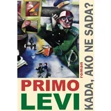 Primo Levi
 - Kada, ako ne sada?