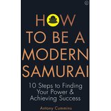 Penguin Random House Antony Cummins - How To Be A Modern Samurai Cene