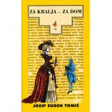 Školska knjiga ZA KRALJA - ZA DOM - biblioteka HRVATSKI POVIJESNI ROMAN - Josip Eugen Tomić | shoptok.hr
