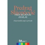 Predrag Slijepčević - Preumljenje zemlje: futuristički eseji o prirodi