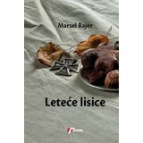 Geopoetika Marsel Bajer - Leteće lisice | ePonuda.com