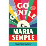 Hachette Maria Semple - Go Gentle Cene