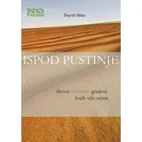 Dejvid Milar - Ispod pustinje: drevni emiratski gradovi kojih više nema