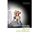 Harper Collins Publishers Ltd James Fenimore Cooper - The Last of the Mohicans (Collins Classics) Cene