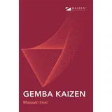 Masaaki Imai - Gemba kaizen: zdravorazumski pristup strategiji kontinuiranog poboljšanja