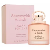 Abercrombie & Fitch Away Tonight parfumska voda 100 ml za ženske