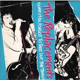 The Replacements - Sorry Ma, Forgot To Take Out The Trash (LP)