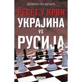 Neven Dragan Vujičić - Reset u krvi - Ukrajina vs Rusija Cene