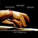 POSNETI MEDIJI MATIJA DEDIĆ, JEFF BALLARD, LARRY GRENADIER - FROM THE BEGINNING, (21009363) | Shoptok.si