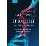 Paul Conti - Trauma - Nevidljiva epidemija