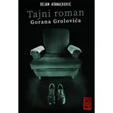 Dejan Atanacković - Tajni roman Gorana Grolovića