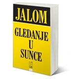 Psihopolis Irvin Jalom
 - Gledanje u sunce Cene