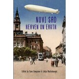 Agora Sava Damjanov, Lidija Mustedanagić - Novi Sad-Heaven on Earth | ePonuda.com