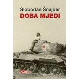 Akademska Knjiga Slobodan Šnajder - Doba mjedi Cene