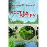 Otvorena knjiga Beroslav Stojanović - Most na vetru Cene'.'