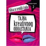 Advaita Mile Malešević - Vježbajmo engleskiI 2: Alisa u zemlji čuda - Tajna kreativnog odrastanja | ePonuda.com