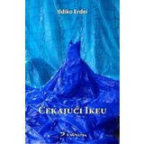 Evoluta Ildiko Erdei - Čekajući Ikeu: od tačkica do ikeizacije Cene