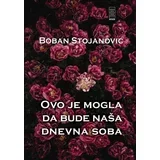 Boban Stojanović - Ovo je mogla da bude naša dnevna soba