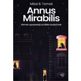 Plato Miloš B. Tomaš - Annus mirabilis: Roman upozorenja za blisku budućnost Cene