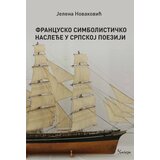 Čigoja Jelena Novaković - Francusko simbolističko nasleđe u srpskoj poeziji | ePonuda.com