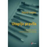 Geopoetika Dejvid Grejber - Utopija pravila - o tehnologiji, gluposti i skrivenim radostima birokratije Cene