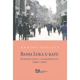 Akademska Knjiga Banja Luka u ratu: Etnopolitika i svakodnevica (1990 - 1995) Cene