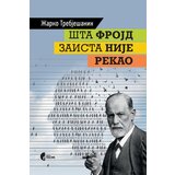 Službeni Glasnik Žarko Trebješanin - Šta Frojd zaista nije rekao Cene