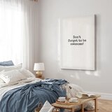  Slika - Don\'t Forget to Be Awesome! (1 Part) Vertical 20x30 Premium Print | shoptok.hr